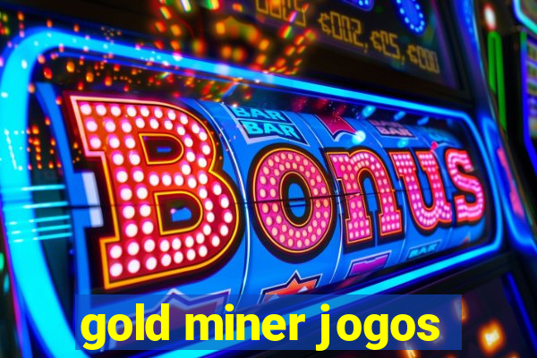 gold miner jogos